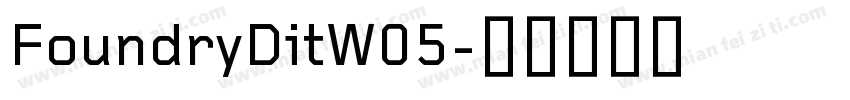 FoundryDitW05字体转换