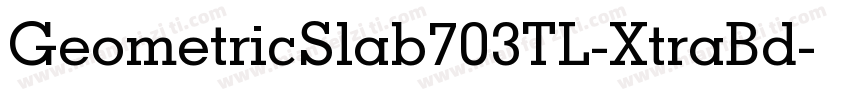 GeometricSlab703TL-XtraBd字体转换