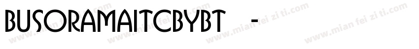 BusoramaITCbyBT字体字体转换