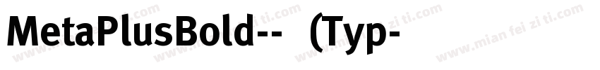 MetaPlusBold--粗体(Typ字体转换
