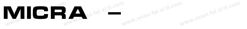 micra粗体字体转换