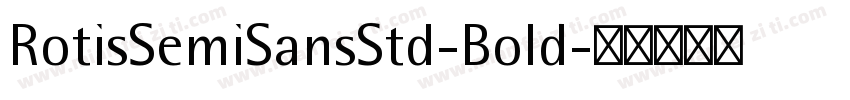 RotisSemiSansStd-Bold字体转换