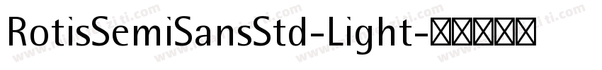 RotisSemiSansStd-Light字体转换