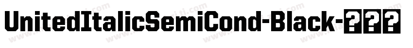 UnitedItalicSemiCond-Black字体转换