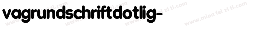 VAGRundschriftDOTLig字体转换