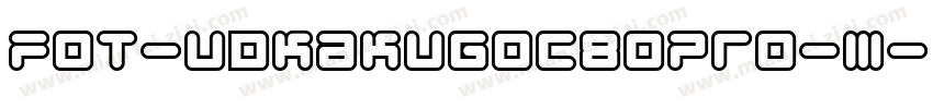 FOT-UDKakugoC80Pro-M字体转换