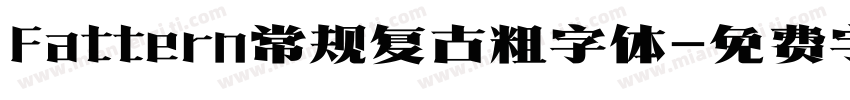 Fattern常规复古粗字体字体转换