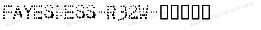 Fayesmess-R32W字体转换