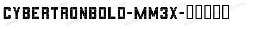 CybertronBold-Mm3x字体转换