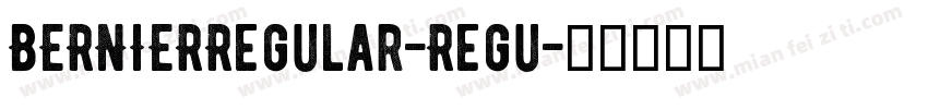 BERNIERRegular-Regu字体转换