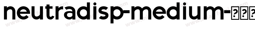 neutradisp-medium字体转换