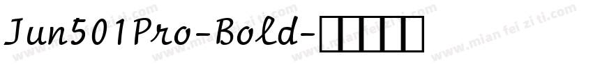 Jun501Pro-Bold字体转换