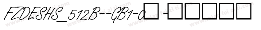 FZDESHS_512B--GB1-0字字体转换