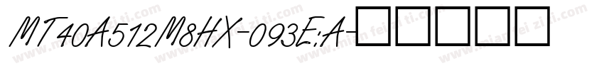 MT40A512M8HX-093E:A字体转换