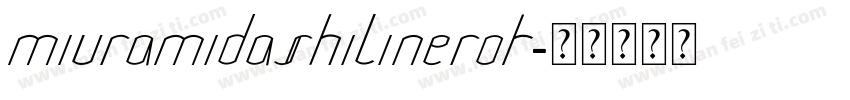MiuraMidashiLinerOt字体转换
