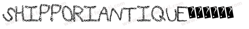 SHIPPORIANTIQUE字体转换