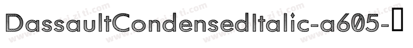 DassaultCondensedItalic-a605字体转换