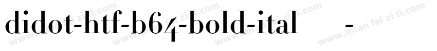 didot-htf-b64-bold-ital生成器字体转换