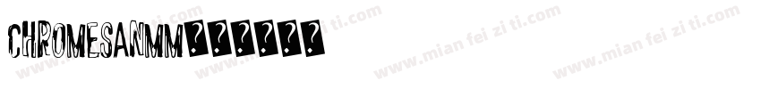 ChromeSanMM字体转换