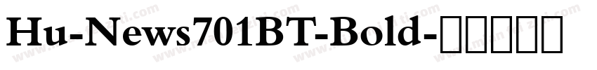 Hu-News701BT-Bold字体转换