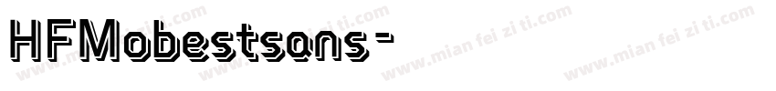 HFMobestsans字体转换