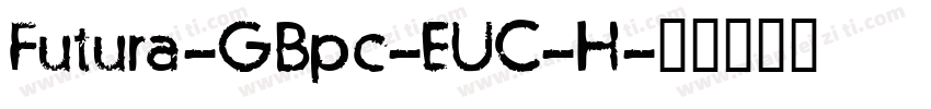 Futura-GBpc-EUC-H字体转换