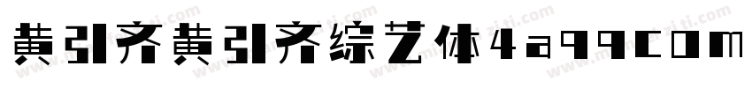 黄引齐黄引齐综艺体4aqqcomRegular字体转换