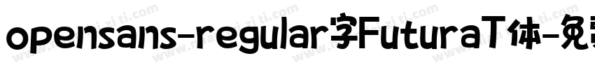opensans-regular字FuturaT体字体转换