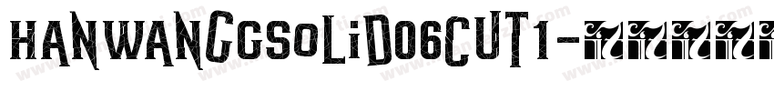 HanWangGSolid06cut1字体转换