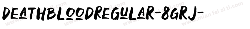 DeathbloodRegular-8GrJ字体转换