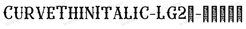 CurveThinItalic-Lg2D字体转换