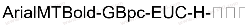 ArialMTBold-GBpc-EUC-H字体转换