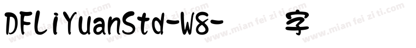 DFLiYuanStd-W8字体转换