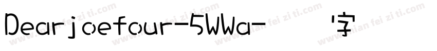 Dearjoefour-5WWa字体转换