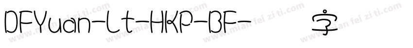 DFYuan-Lt-HKP-BF字体转换