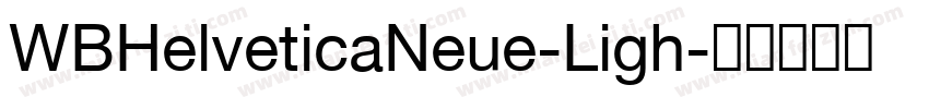 WBHelveticaNeue-Ligh字体转换