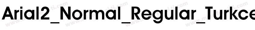 Arial2_Normal_Regular_Turkce字体转换
