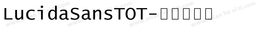 LucidaSansTOT字体转换