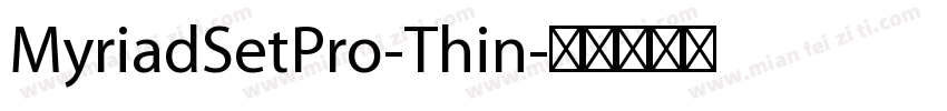 MyriadSetPro-Thin字体转换