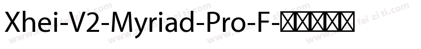 Xhei-V2-Myriad-Pro-F字体转换