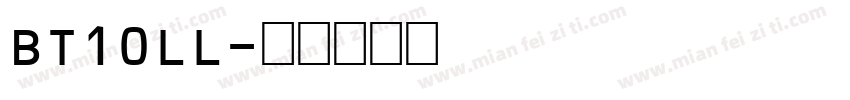BT10LL字体转换