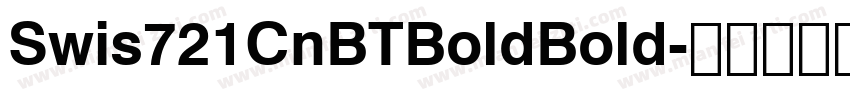 Swis721CnBTBoldBold字体转换