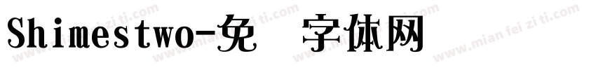 Shimestwo字体转换