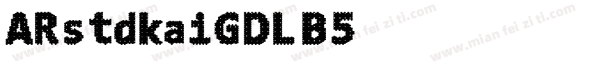 ARstdkaiGDLB5字体转换
