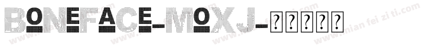 Boneface-MOxJ字体转换