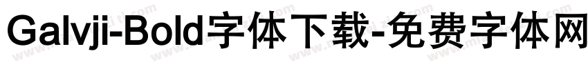 Galvji-Bold字体下载字体转换