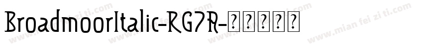 BroadmoorItalic-RG7A字体转换