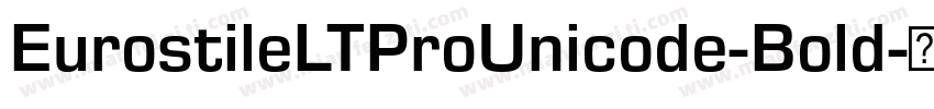 EurostileLTProUnicode-Bold字体转换