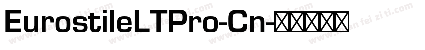 EurostileLTPro-Cn字体转换