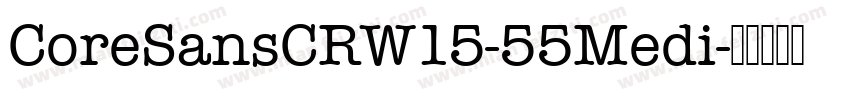 CoreSansCRW15-55Medi字体转换